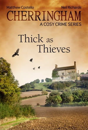 Cherringham - Thick as Thieves A Cosy Crime SeriesŻҽҡ[ Neil Richards ]