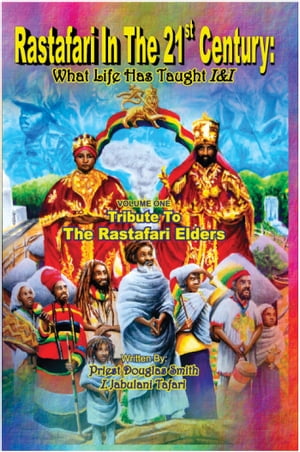 Rastafari In The 21st Century - What Life has Taught I&I: Volume One