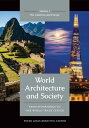 World Architecture and Society From Stonehenge to One World Trade Center [2 volu...