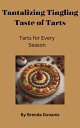 ŷKoboŻҽҥȥ㤨Tantalizing Tingling Taste of Tarts Recipes Tarts. Whether you prefer the sweet or savory, the possibilities with tarts are truly endless. From classic flavors to innovative combinationsŻҽҡ[ Brenda Dunams ]פβǤʤ532ߤˤʤޤ