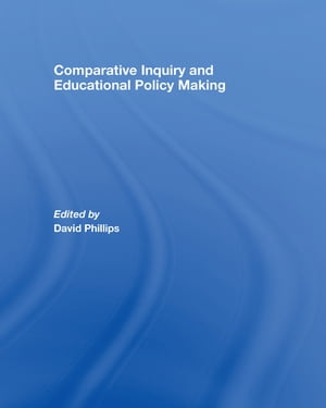 Comparative Inquiry and Educational Policy Making