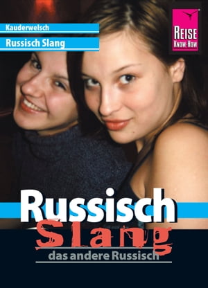 Reise Know-How Kauderwelsch Russisch Slang - das andere Russisch: Kauderwelsch-Sprachf?hrer Band 213Żҽҡ[ Holger Knauf ]