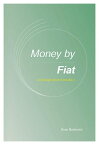 Money By Fiat you'll laugh about it one day...【電子書籍】[ Dean Bonkovich ]