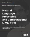 Natural Language Processing and Computational Linguistics A practical guide to text analysis with Python, Gensim, spaCy, and Keras