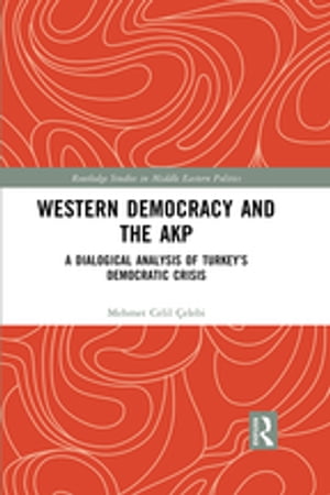 Western Democracy and the AKP A Dialogical Analysis of Turkey’s Democratic Crisis