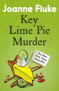 Key Lime Pie Murder (Hannah Swensen Mysteries, Book 9) A charming mystery of cakes and crime【電子書籍】 Joanne Fluke