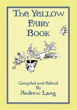 THE YELLOW FAIRY BOOK - Illustrated Edition