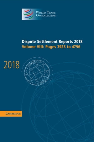Dispute Settlement Reports 2018: Volume 8, Pages 3923 and 4796Żҽҡ[ World Trade Organization ]