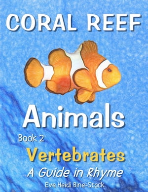 Coral Reef Animals Book 2: VertebratesŻҽҡ[ Eve Heidi Bine-Stock ]