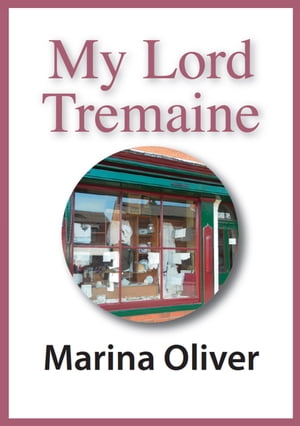 My Lord Tremaine Regency Romance【電子書籍】[ Marina Oliver ]