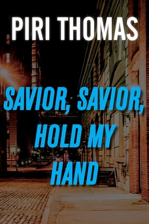 ŷKoboŻҽҥȥ㤨Savior, Savior, Hold My HandŻҽҡ[ Piri Thomas ]פβǤʤ1,301ߤˤʤޤ