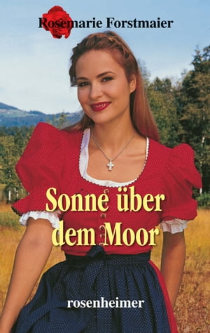 Sonne ?ber dem Moor【電子書籍】[ Rosemarie