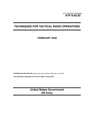 Army Techniques Publication ATP 6-02.53 Techniques for Tactical Radio Operations February 2020Żҽҡ[ United States Government, US Army ]