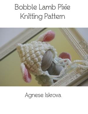 Bobble Lamb Pixie Knitting PatternŻҽҡ[ Agnese Iskrova ]
