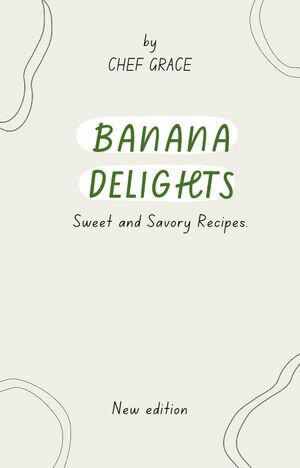 Banana Delights:Sweet and Savory recipe