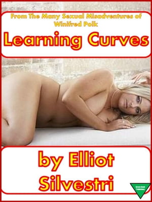 Learning Curves: From the Many Sexual Misadventures of Winifred Polk