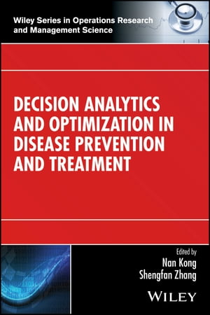 Decision Analytics and Optimization in Disease Prevention and Treatment