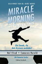 Miracle Morning f r Unternehmer Die Stunde, die dein Business ver ndert【電子書籍】 Cameron Herold