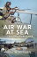 The Air War at Sea in the Second World War