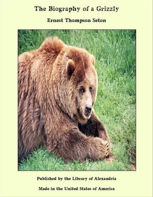 The Biography of a Grizzly