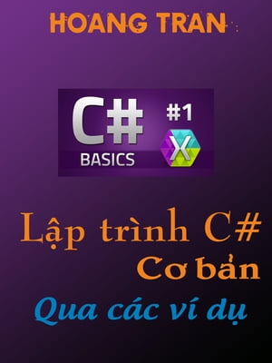 ŷKoboŻҽҥȥ㤨L?p tr?nh C Sharp c? b?n: H??ng d?n t? h?c l?p tr?nh C Sharp qua c?c v? d?Żҽҡ[ Hoang Tran ]פβǤʤ487ߤˤʤޤ