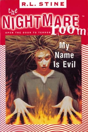The Nightmare Room 3: My Name Is Evil【電子書籍】 R.L. Stine