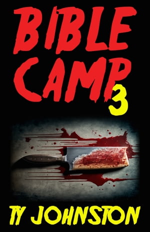 Bible Camp 3【電子書籍】[ Ty Johnston ]