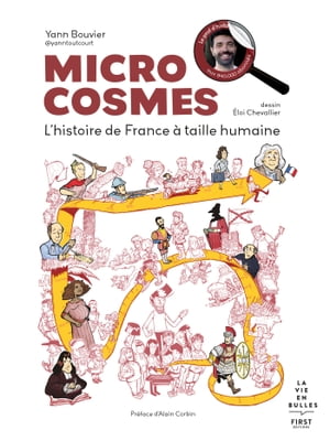 Microcosmes - L'histoire de France ? taille humaine【電子書籍】[ Yann Bouvier ]