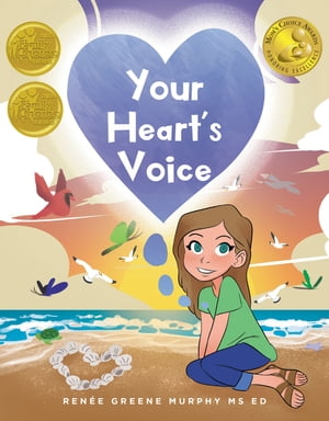 Your Heart's Voice (2023 and 2024 Family Choice Award Winner)【電子書籍】[ Ren?e Greene Murphy MS Ed ]