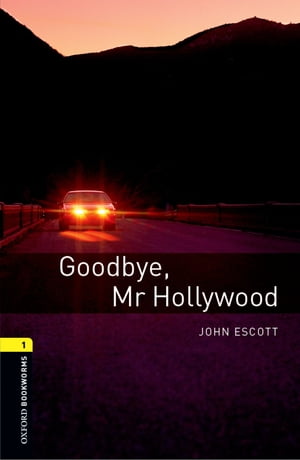 Goodbye Mr Hollywood Level 1 Oxford Bookworms Library