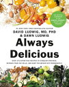Always Delicious Over 175 Satisfying Recipes to Conquer Cravings, Retrain Your Fat Cells, and Keep the Weight Off Permanently【電子書籍】 Dawn Ludwig