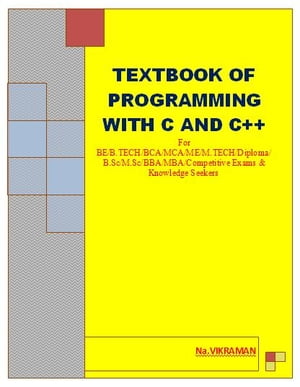 Text Book of PROGRAMMING WITH C AND C++