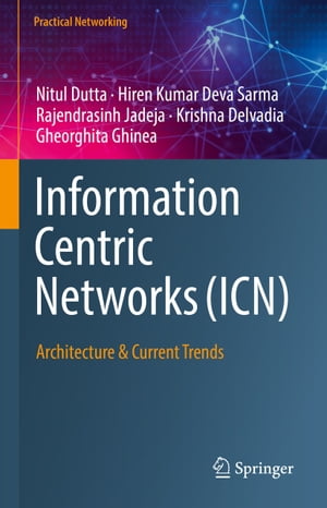 Information Centric Networks (ICN) Architecture &Current TrendsŻҽҡ[ Nitul Dutta ]