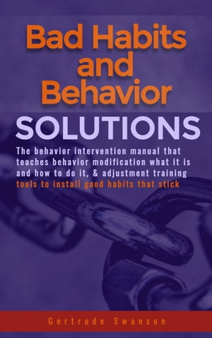 Bad Habits And Behavior Solutions The behavior i