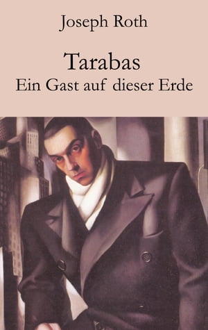 Tarabas Ein Gast auf dieser ErdeŻҽҡ[ Joseph Roth ]