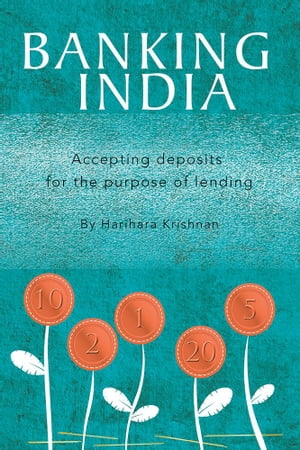 ŷKoboŻҽҥȥ㤨Banking India Accepting Deposits for the Purpose of LendingŻҽҡ[ Harihara Krishnan ]פβǤʤ607ߤˤʤޤ