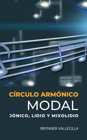 Círculo Armónico Modal: Jónico, Lidio y Mixolidio