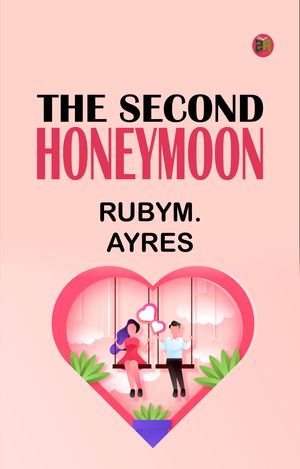 ŷKoboŻҽҥȥ㤨The Second HoneymoonŻҽҡ[ Ruby M. Ayres ]פβǤʤ158ߤˤʤޤ