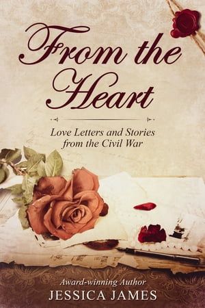 From the Heart: Love Stories and Letters from the Civil War