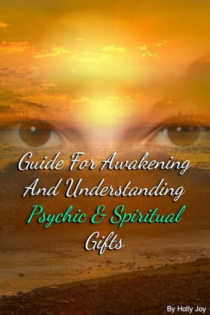 Guide For Awakening and Understanding Psychic & 