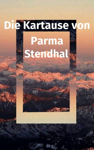 Die Kartause von Parma【電子書籍】[ Stendh