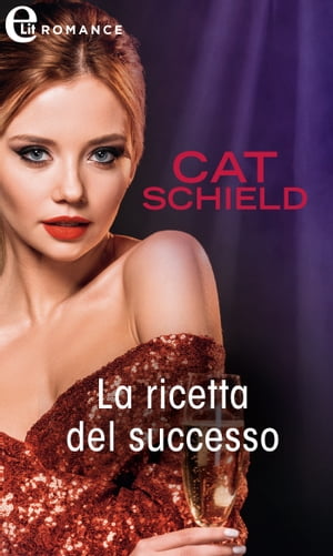 La ricetta del successo (eLit)Żҽҡ[ Cat Schield ]