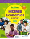 Caribbean Home Economics in Action Book 1 Fourth Edition A complete health family management course for the Caribbean【電子書籍】 Caribbean Association of Home Economists