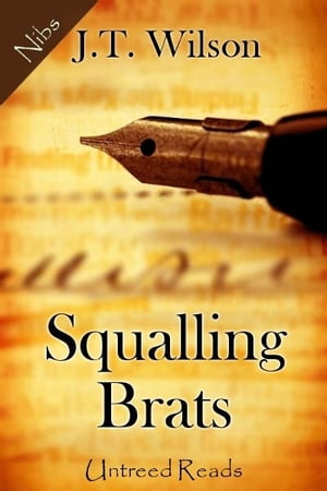 Squalling Brats【電子書籍】[ J.T. Wilson ]
