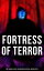 Fortress of Terror: 550+ Horror Classics, Supernatural Mysteries & Macabre Tales