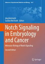 Notch Signaling in Embryology and Cancer Molecular Biology of Notch Signaling【電子書籍】