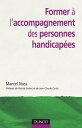 Former ? l'accompagnement des personnes handicap?es