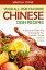Your All-Time Favorite Chinese Dish Recipes: A Quick and Easy Way to Recreate Your Favorite Chinese Meals at Home!