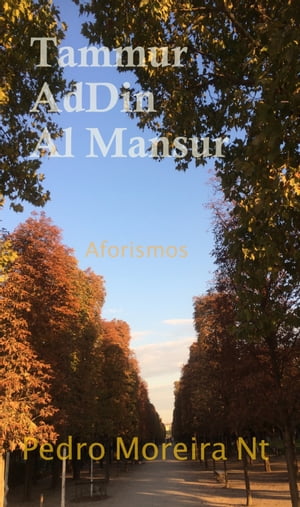 Tammur AdDin Al Mansur: Aforismos