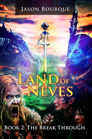 ŷKoboŻҽҥȥ㤨Land of Neves The Break Through Book 2Żҽҡ[ Jason Bourque ]פβǤʤ132ߤˤʤޤ